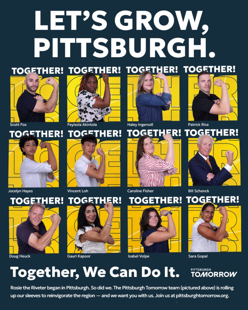 An ad depicting the tagline "Let's grow Pittsburgh." Various members of the Pittsburgh Tomorrow team posing as the Riveter.